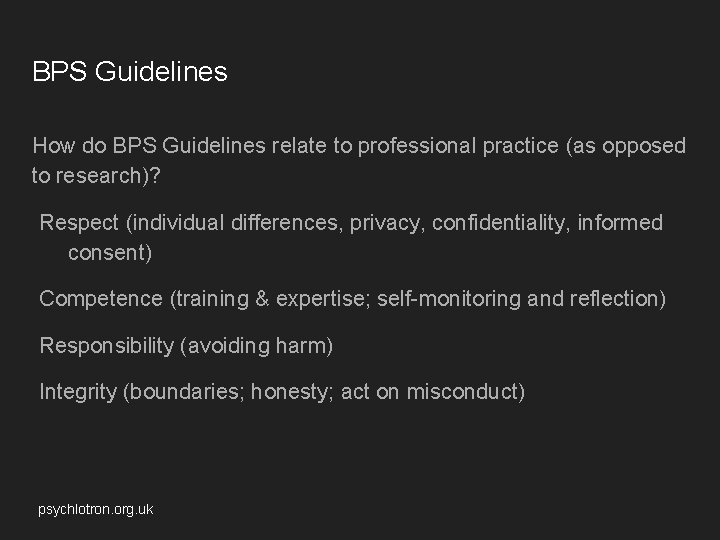 BPS Guidelines How do BPS Guidelines relate to professional practice (as opposed to research)? BPS Guidelines How do BPS Guidelines relate to professional practice (as opposed to research)?