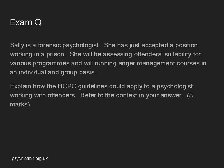 Exam Q Sally is a forensic psychologist. She has just accepted a position working Exam Q Sally is a forensic psychologist. She has just accepted a position working
