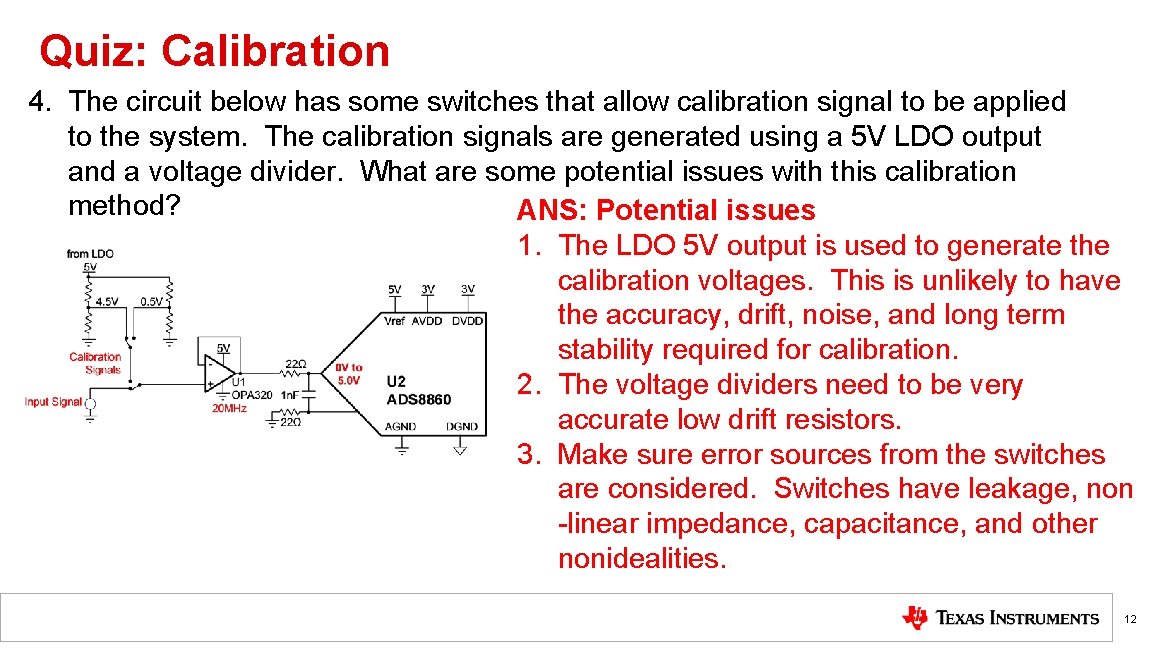 Quiz: Calibration 4. The circuit below has some switches that allow calibration signal to