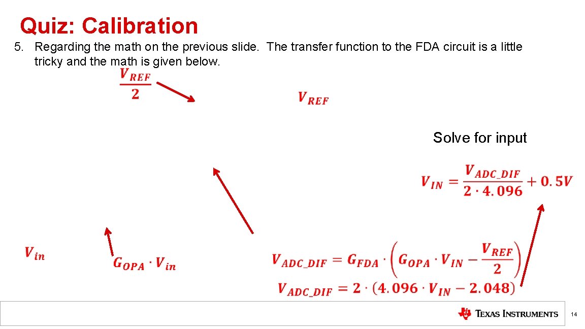 Quiz: Calibration 5. Regarding the math on the previous slide. The transfer function to