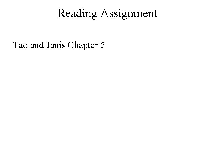 Reading Assignment Tao and Janis Chapter 5 
