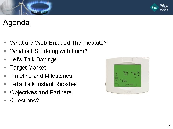 Agenda § § § § What are Web-Enabled Thermostats? What is PSE doing with