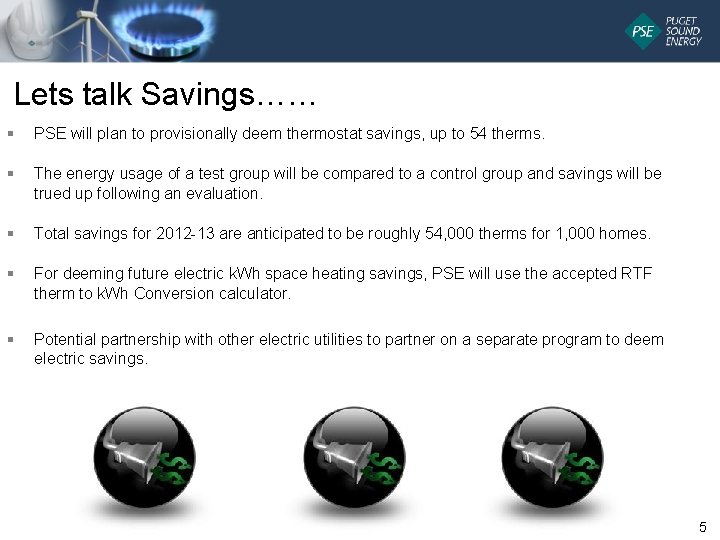 Lets talk Savings…… § PSE will plan to provisionally deem thermostat savings, up to