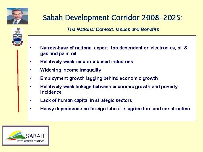 Sabah Development Corridor 2008 -2025: The National Context: Issues and Benefits • Narrow-base of