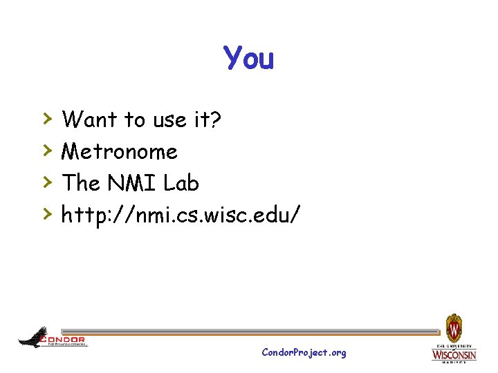 You › › Want to use it? Metronome The NMI Lab http: //nmi. cs.