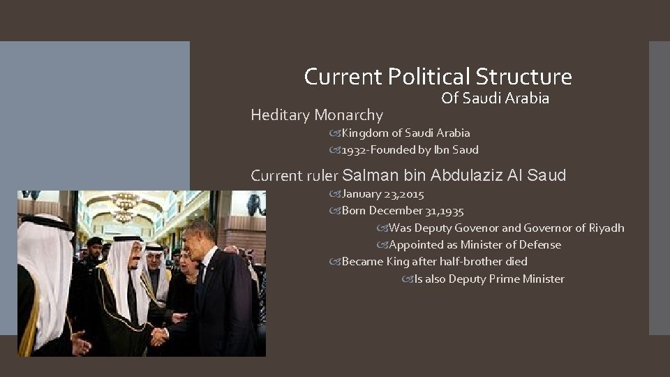 Current Political Structure Heditary Monarchy Of Saudi Arabia Kingdom of Saudi Arabia 1932 -Founded