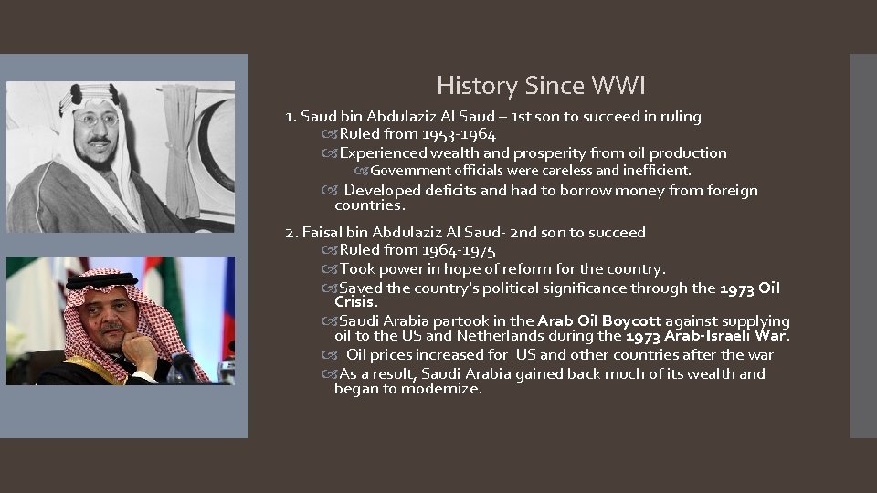 History Since WWI 1. Saud bin Abdulaziz Al Saud – 1 st son to