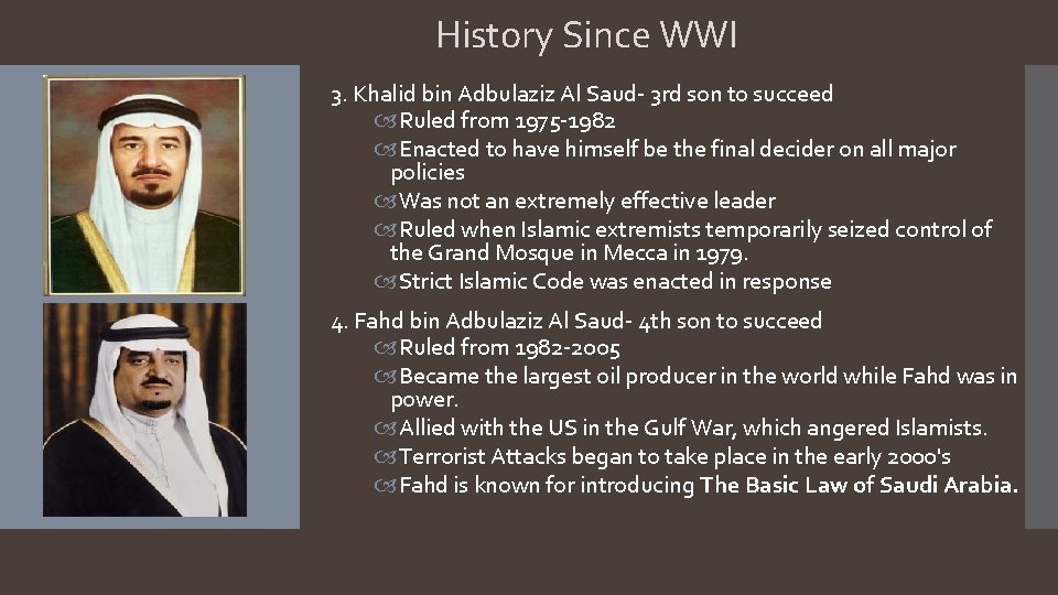 History Since WWI 3. Khalid bin Adbulaziz Al Saud- 3 rd son to succeed