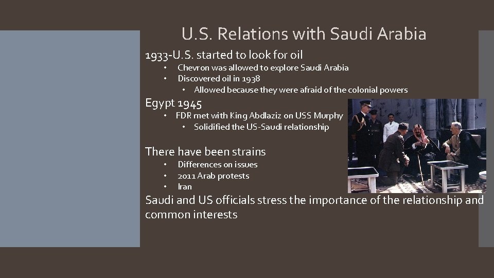U. S. Relations with Saudi Arabia 1933 -U. S. started to look for oil