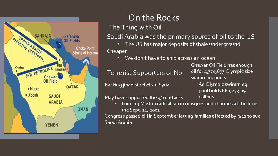 On the Rocks The Thing with Oil Saudi Arabia was the primary source of