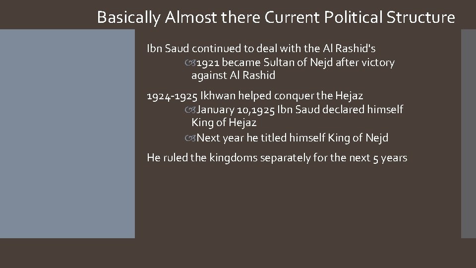 Basically Almost there Current Political Structure Ibn Saud continued to deal with the Al