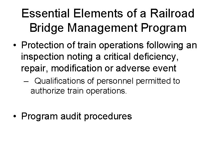 Essential Elements of a Railroad Bridge Management Program • Protection of train operations following