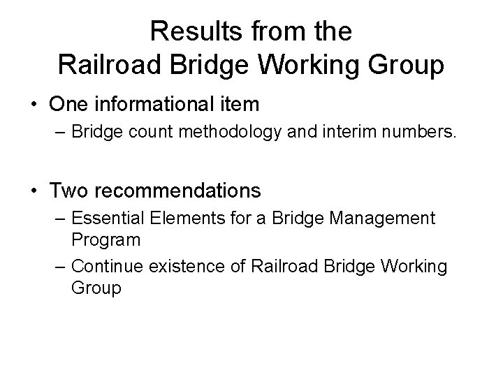 Results from the Railroad Bridge Working Group • One informational item – Bridge count