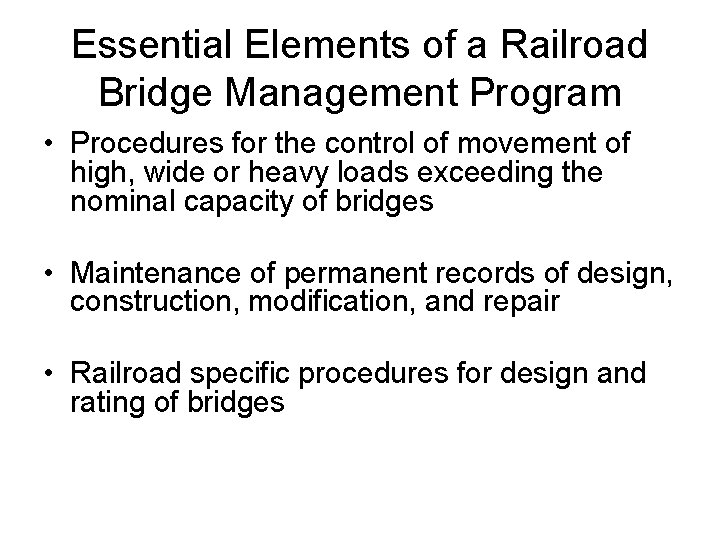 Essential Elements of a Railroad Bridge Management Program • Procedures for the control of