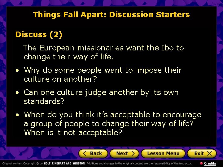 Things Fall Apart: Discussion Starters Discuss (2) The European missionaries want the Ibo to
