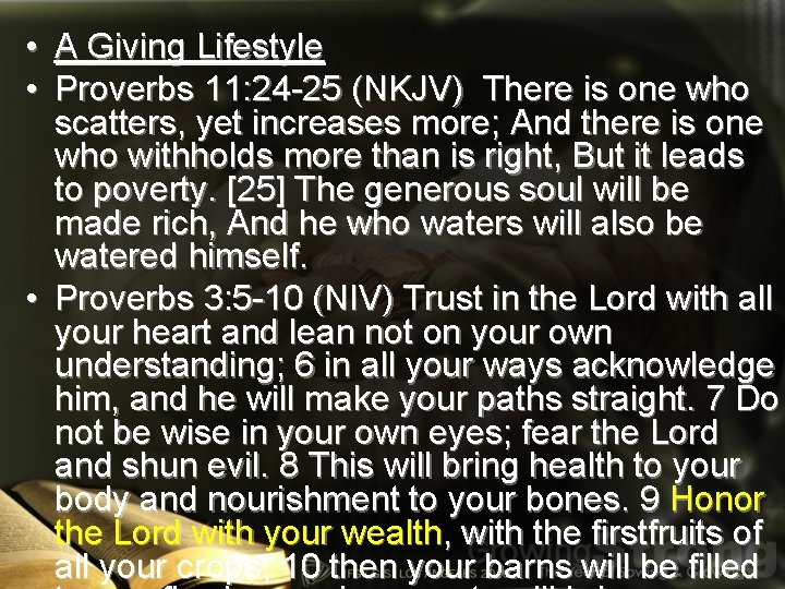  • A Giving Lifestyle • Proverbs 11: 24 -25 (NKJV) There is one