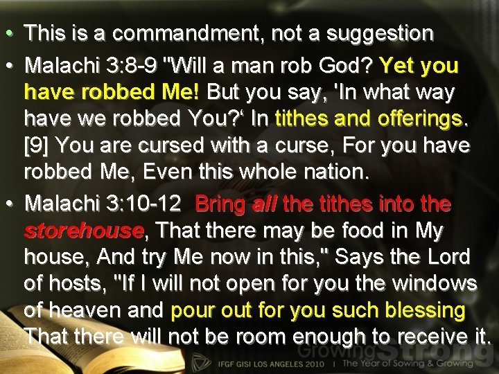  • This is a commandment, not a suggestion • Malachi 3: 8 -9