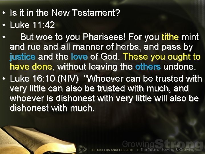  • Is it in the New Testament? • Luke 11: 42 • But