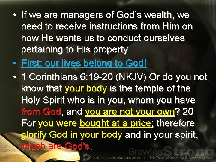  • If we are managers of God’s wealth, we need to receive instructions