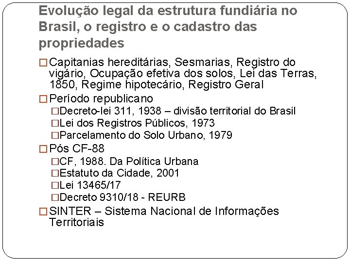 Evolução legal da estrutura fundiária no Brasil, o registro e o cadastro das propriedades