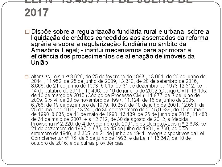 LEI Nº 13. 465 / 11 DE JULHO DE 2017 � Dispõe sobre a