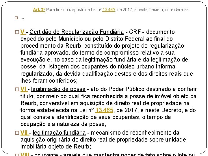 Art. 3º Para fins do disposto na Lei nº 13. 465, de 2017, e