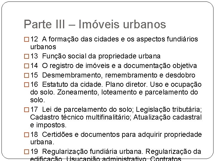 Parte III – Imóveis urbanos � 12 A formação das cidades e os aspectos