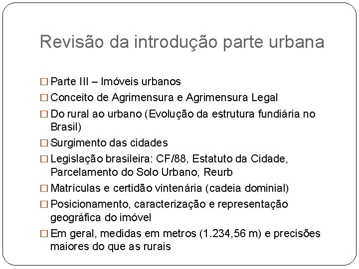 Revisão da introdução parte urbana � Parte III – Imóveis urbanos � Conceito de