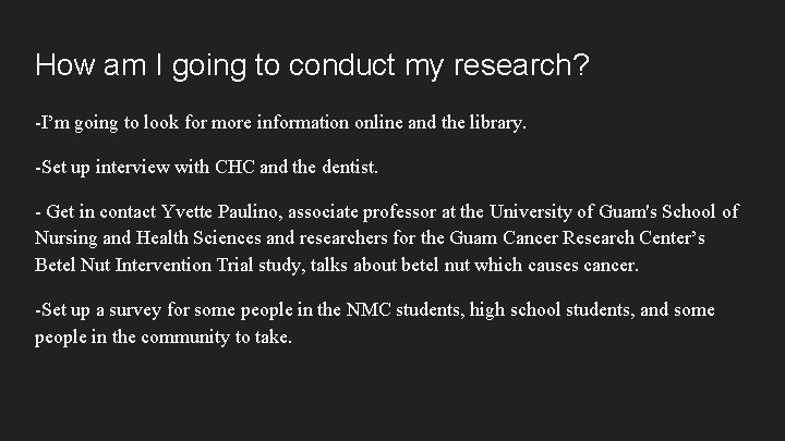 How am I going to conduct my research? -I’m going to look for more