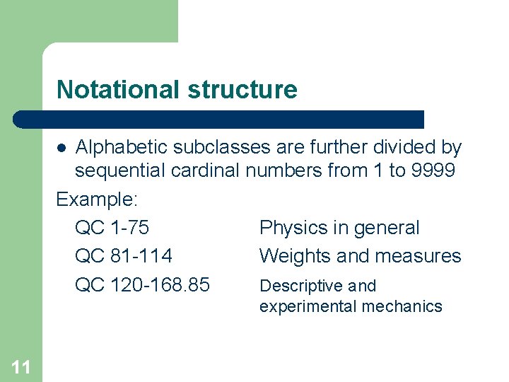 Notational structure Alphabetic subclasses are further divided by sequential cardinal numbers from 1 to