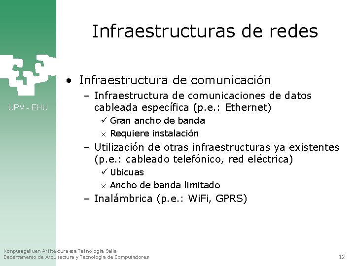 Infraestructuras de redes • Infraestructura de comunicación UPV - EHU – Infraestructura de comunicaciones