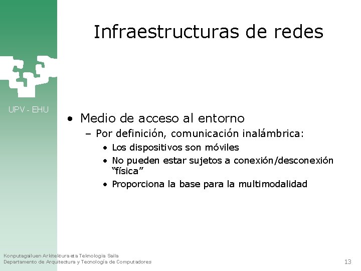 Infraestructuras de redes UPV - EHU • Medio de acceso al entorno – Por