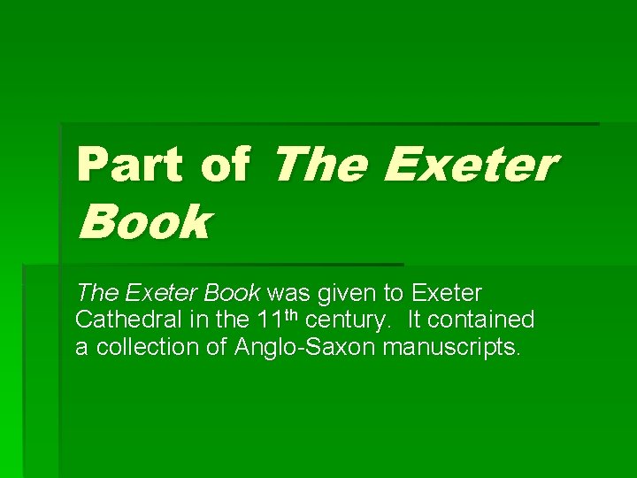 Part of The Exeter Book was given to Exeter Cathedral in the 11 th