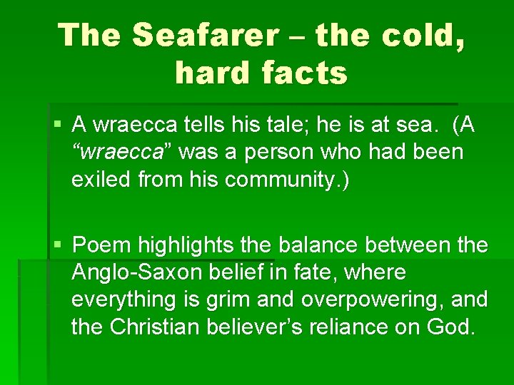 The Seafarer – the cold, hard facts § A wraecca tells his tale; he