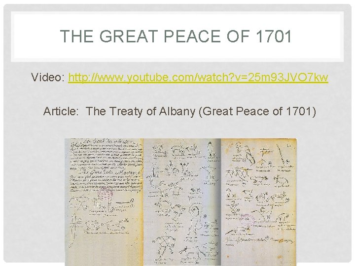 THE GREAT PEACE OF 1701 Video: http: //www. youtube. com/watch? v=25 m 93 JVO