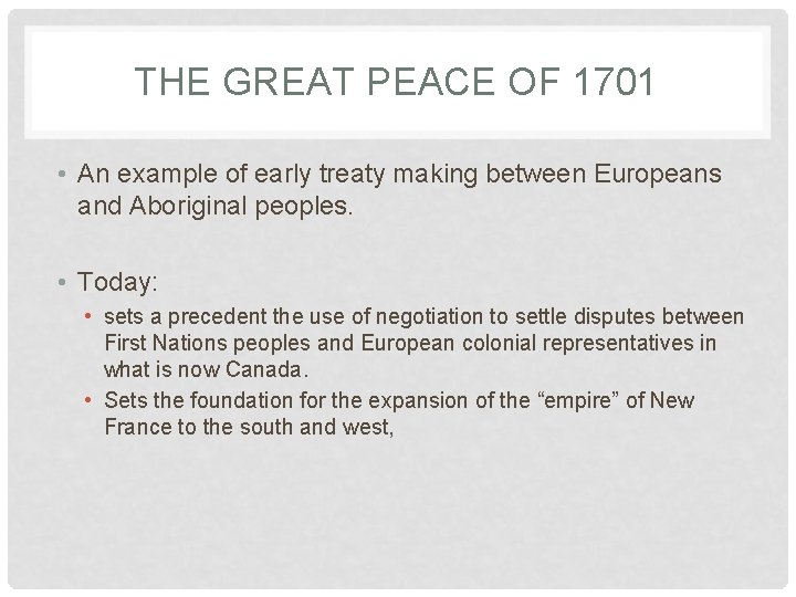 THE GREAT PEACE OF 1701 • An example of early treaty making between Europeans