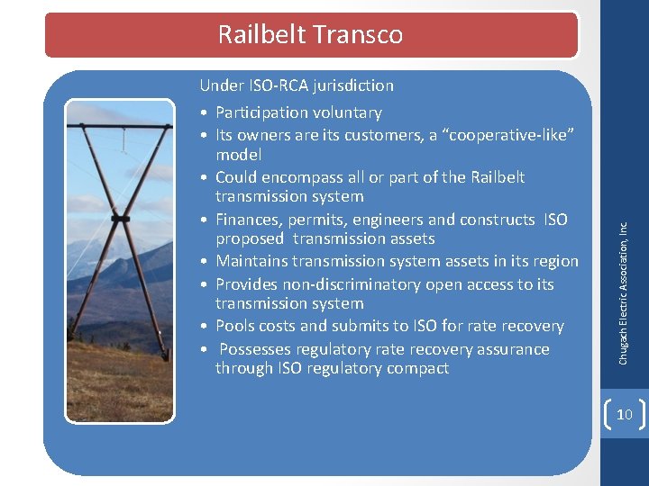 Railbelt Transco • Participation voluntary • Its owners are its customers, a “cooperative-like” model
