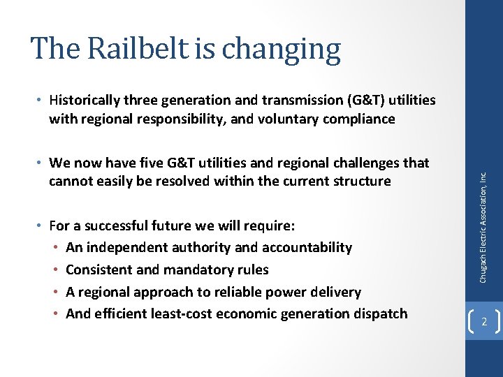 The Railbelt is changing • We now have five G&T utilities and regional challenges