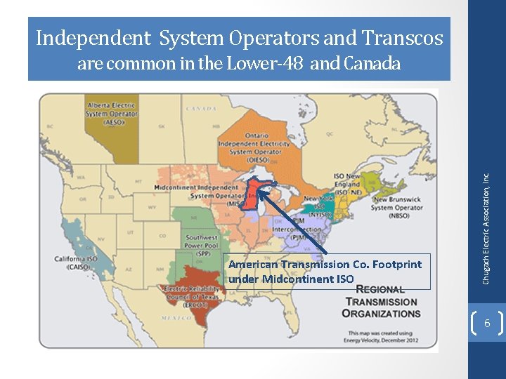 Independent System Operators and Transcos American Transmission Co. Footprint under Midcontinent ISO Chugach Electric