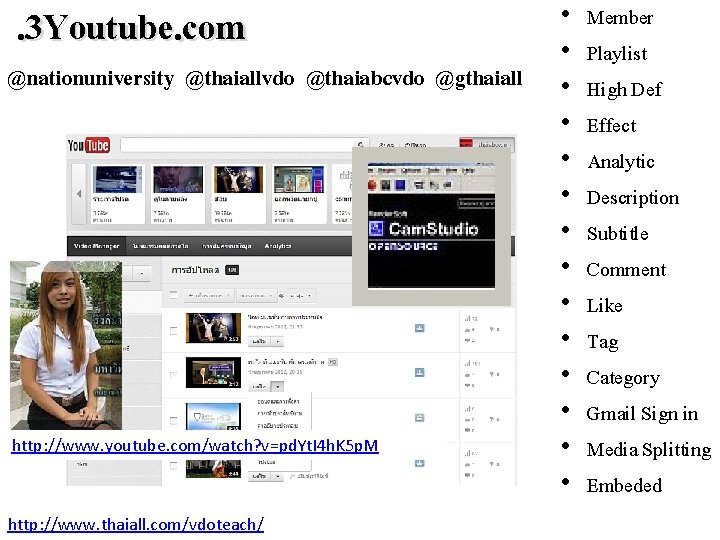 . 3 Youtube. com @nationuniversity @thaiallvdo @thaiabcvdo @gthaiall http: //www. youtube. com/watch? v=pd. Yt.