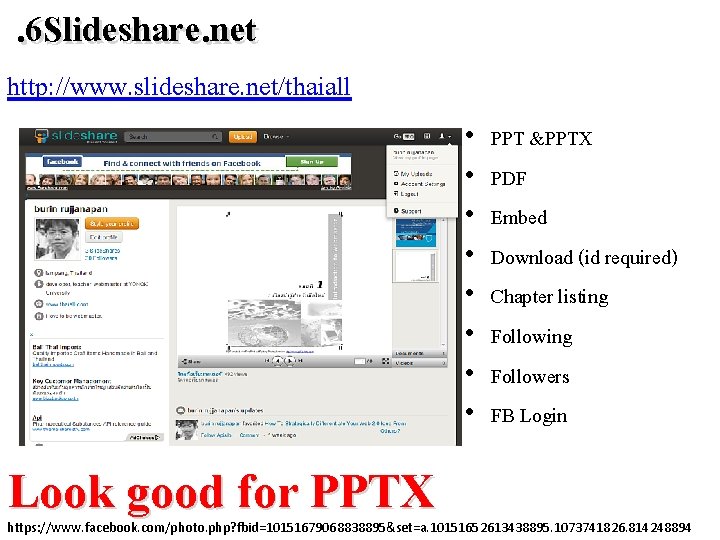 . 6 Slideshare. net http: //www. slideshare. net/thaiall • • Look good for PPTX