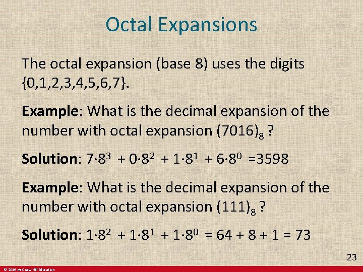 Octal Expansions The octal expansion (base 8) uses the digits {0, 1, 2, 3, Octal Expansions The octal expansion (base 8) uses the digits {0, 1, 2, 3,