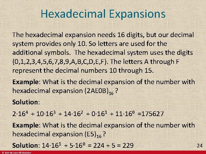 Hexadecimal Expansions The hexadecimal expansion needs 16 digits, but our decimal system provides only Hexadecimal Expansions The hexadecimal expansion needs 16 digits, but our decimal system provides only