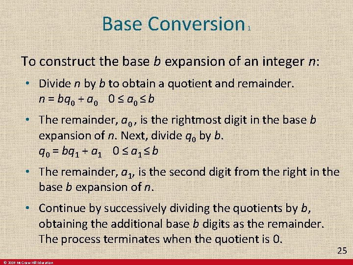 Base Conversion 1 To construct the base b expansion of an integer n: • Base Conversion 1 To construct the base b expansion of an integer n: •