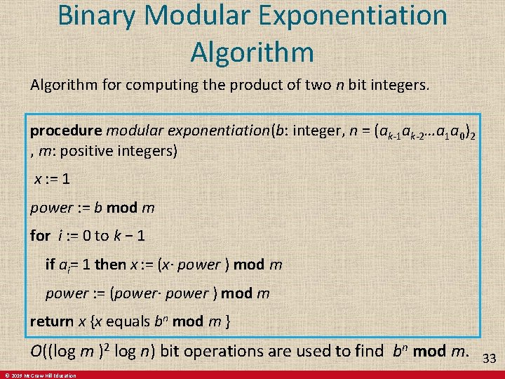 Binary Modular Exponentiation Algorithm for computing the product of two n bit integers. procedure Binary Modular Exponentiation Algorithm for computing the product of two n bit integers. procedure