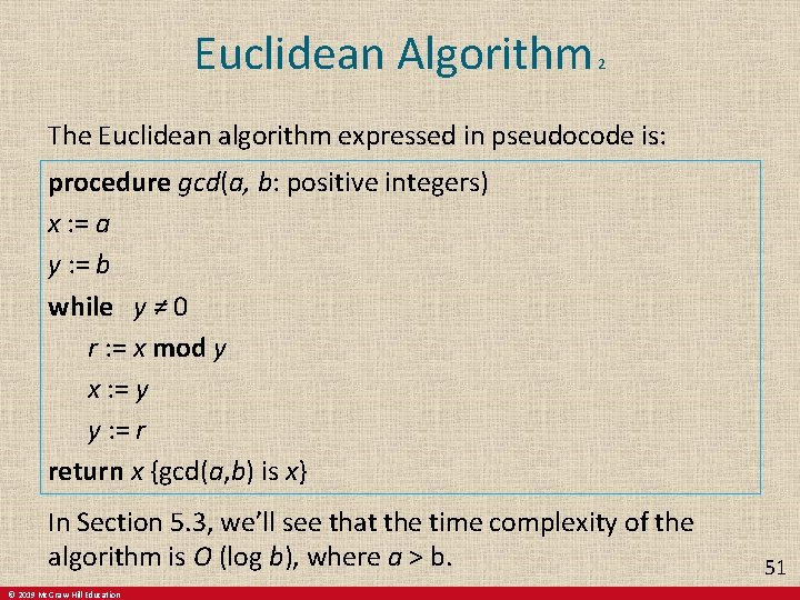 Euclidean Algorithm 2 The Euclidean algorithm expressed in pseudocode is: procedure gcd(a, b: positive Euclidean Algorithm 2 The Euclidean algorithm expressed in pseudocode is: procedure gcd(a, b: positive