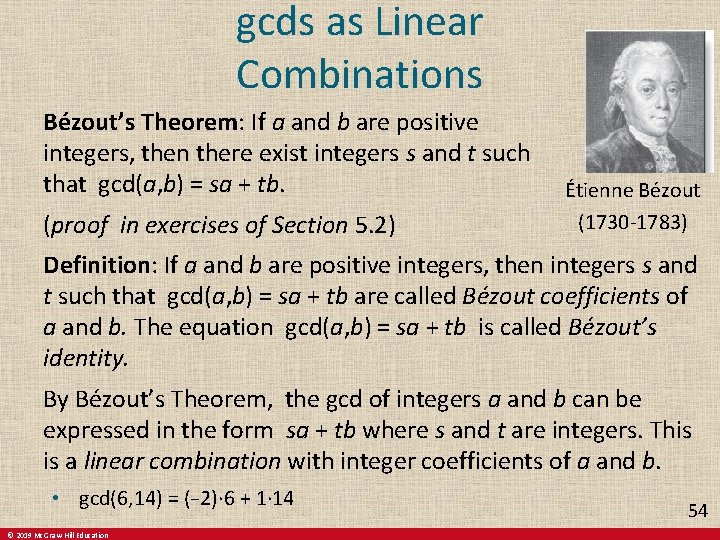 gcds as Linear Combinations Bézout’s Theorem: If a and b are positive integers, then gcds as Linear Combinations Bézout’s Theorem: If a and b are positive integers, then