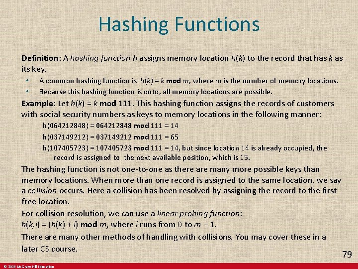 Hashing Functions Definition: A hashing function h assigns memory location h(k) to the record Hashing Functions Definition: A hashing function h assigns memory location h(k) to the record
