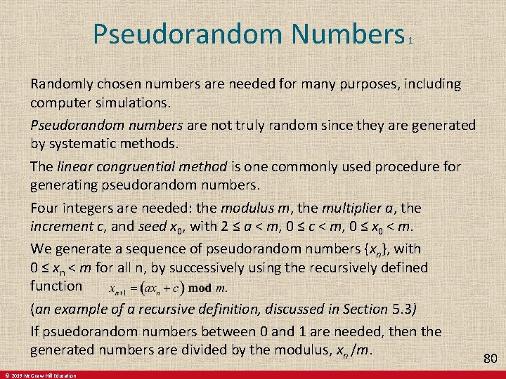 Pseudorandom Numbers 1 Randomly chosen numbers are needed for many purposes, including computer simulations. Pseudorandom Numbers 1 Randomly chosen numbers are needed for many purposes, including computer simulations.