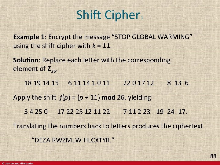 Shift Cipher 1 Example 1: Encrypt the message “STOP GLOBAL WARMING” using the shift Shift Cipher 1 Example 1: Encrypt the message “STOP GLOBAL WARMING” using the shift
